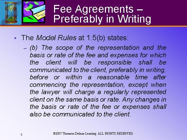 Fee Agreements – Preferably in Writing • The Model Rules at 1. 5(b) states: