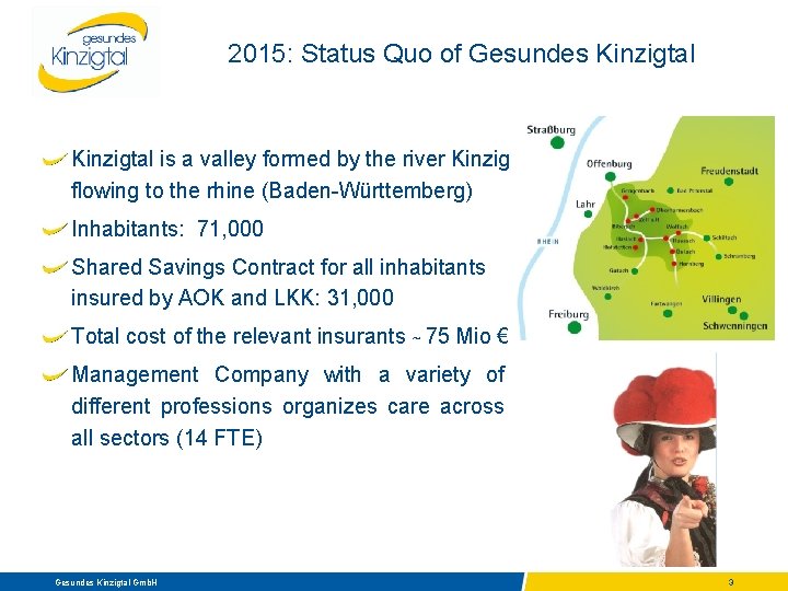 2015: Status Quo of Gesundes Kinzigtal is a valley formed by the river Kinzig