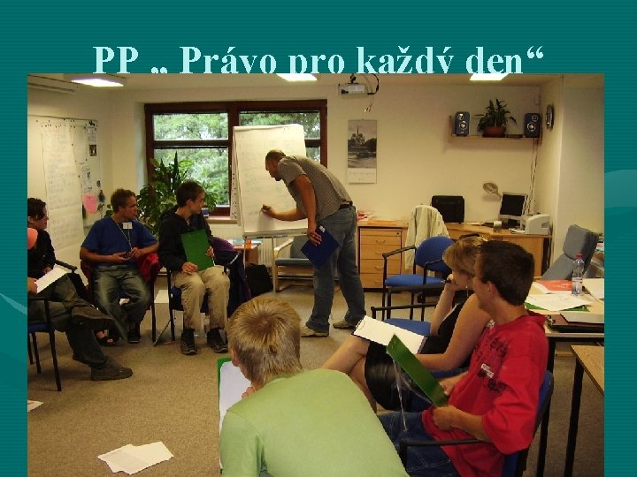 PP „ Právo pro každý den“ 