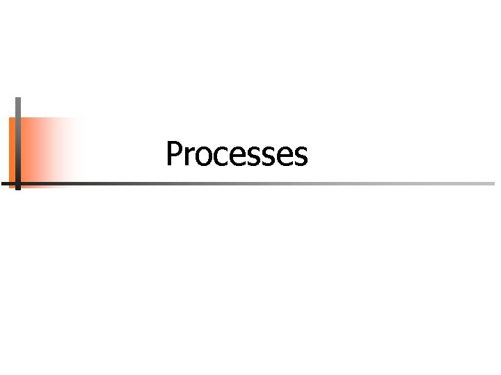 Processes 