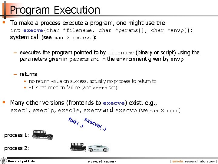 Program Execution § To make a process execute a program, one might use the