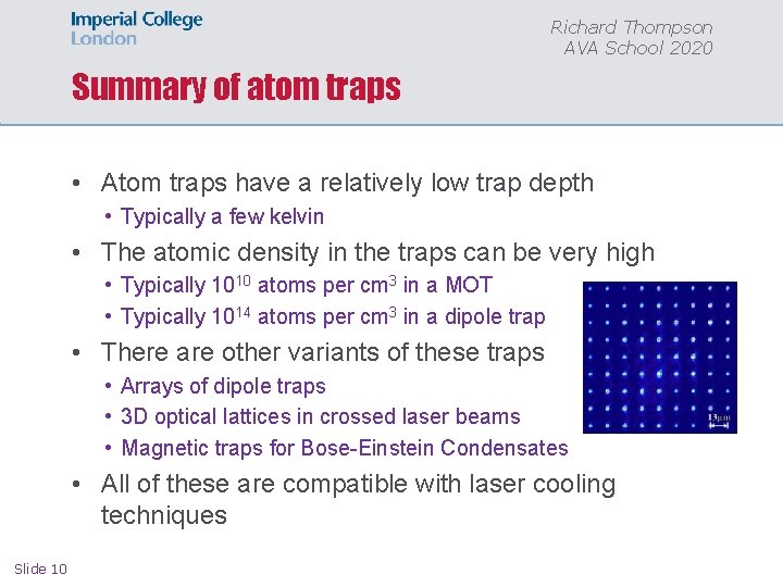 Richard Thompson AVA School 2020 Summary of atom traps • Atom traps have a