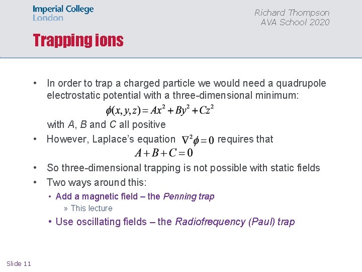 Richard Thompson AVA School 2020 Trapping ions • In order to trap a charged