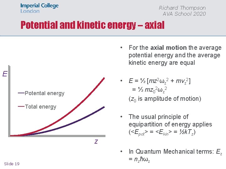 Richard Thompson AVA School 2020 Potential and kinetic energy – axial • For the