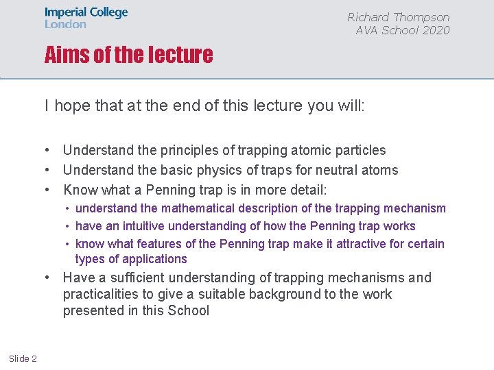 Richard Thompson AVA School 2020 Aims of the lecture I hope that at the