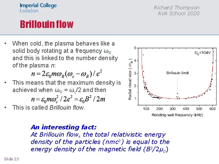 Richard Thompson AVA School 2020 Brillouin flow • When cold, the plasma behaves like