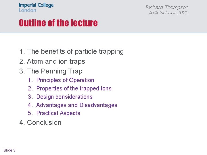 Richard Thompson AVA School 2020 Outline of the lecture 1. The benefits of particle