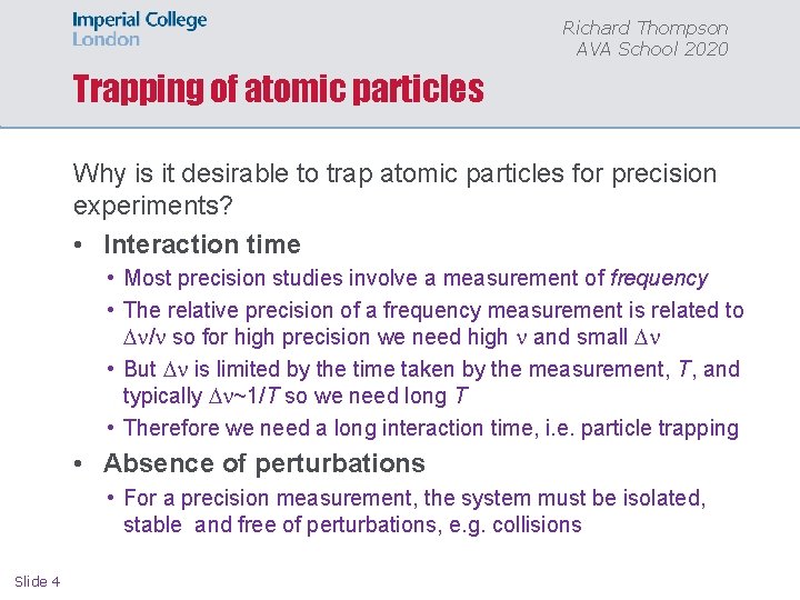 Richard Thompson AVA School 2020 Trapping of atomic particles Why is it desirable to