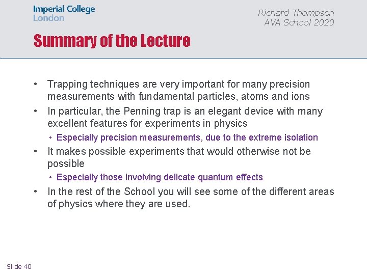 Richard Thompson AVA School 2020 Summary of the Lecture • Trapping techniques are very