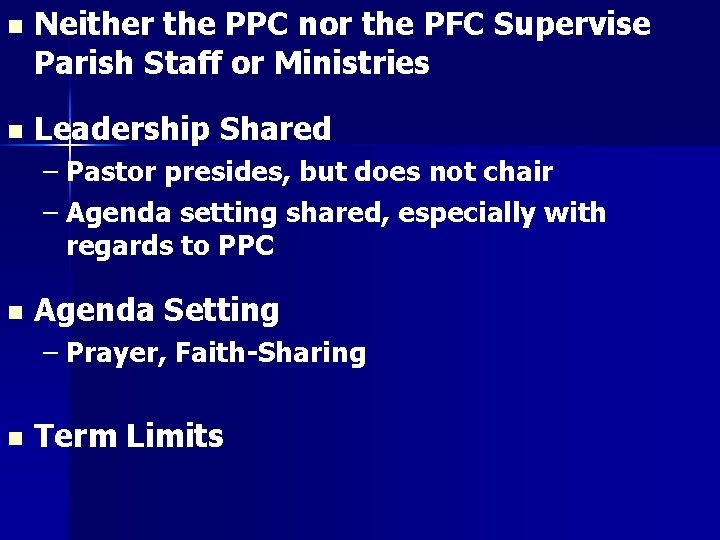 n Neither the PPC nor the PFC Supervise Parish Staff or Ministries n Leadership