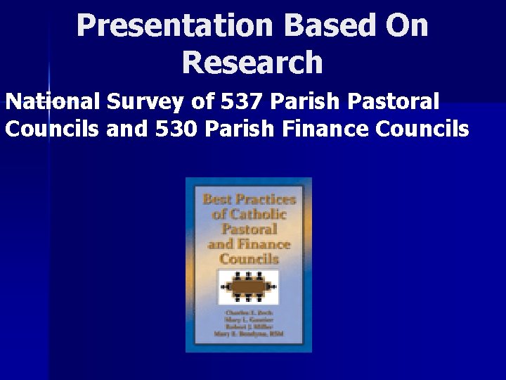 Presentation Based On Research National Survey of 537 Parish Pastoral Councils and 530 Parish