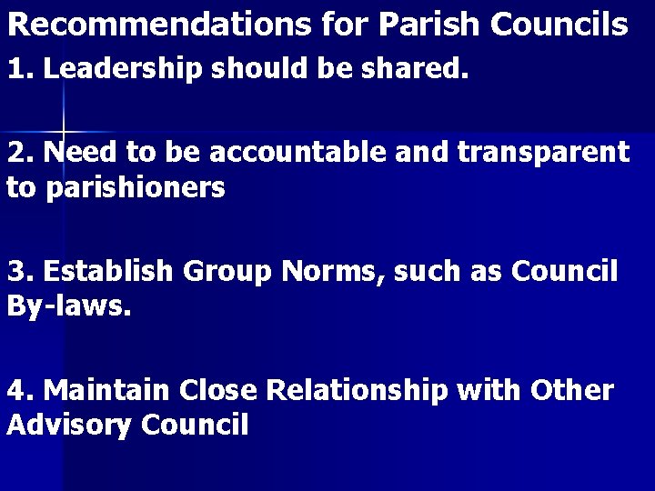 Recommendations for Parish Councils 1. Leadership should be shared. 2. Need to be accountable