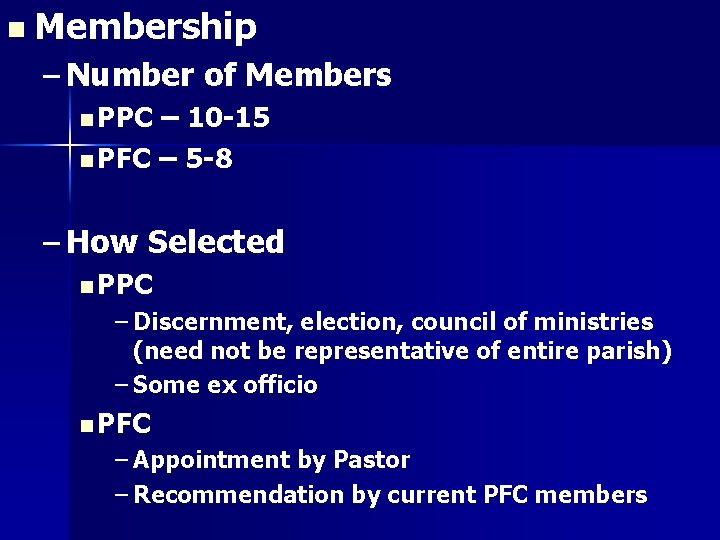 n Membership – Number of Members n PPC – 10 -15 n PFC –