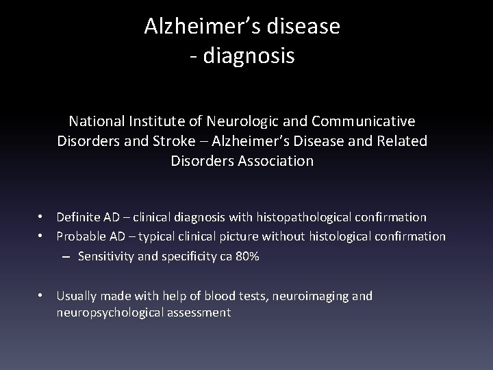 Alzheimer’s disease - diagnosis National Institute of Neurologic and Communicative Disorders and Stroke –