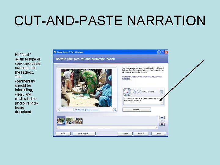 CUT-AND-PASTE NARRATION Hit “Next” again to type or copy-and-paste narration into the textbox. The