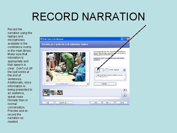 RECORD NARRATION Record the narration using the laptops and microphones available in the conference