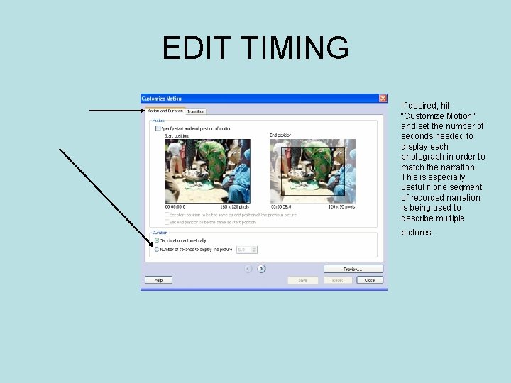 EDIT TIMING If desired, hit “Customize Motion” and set the number of seconds needed