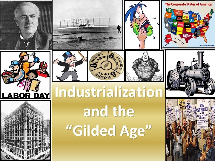 Industrialization and the “Gilded Age” 