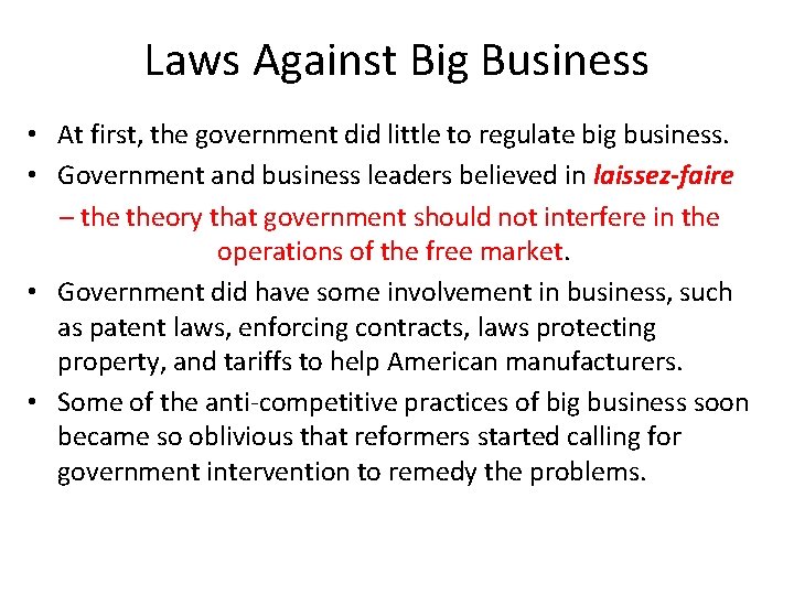 Laws Against Big Business • At first, the government did little to regulate big