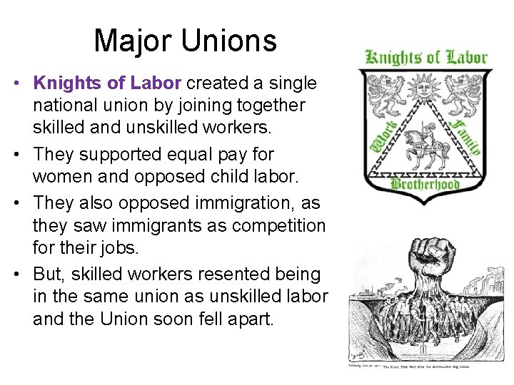 Major Unions • Knights of Labor created a single national union by joining together