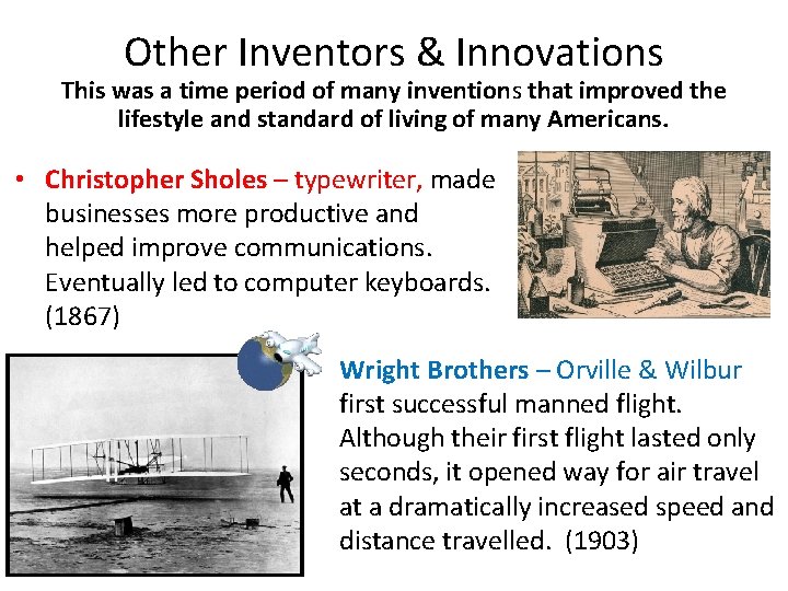 Other Inventors & Innovations This was a time period of many inventions that improved