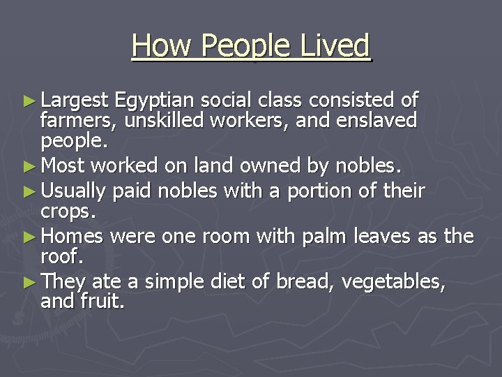 How People Lived ► Largest Egyptian social class consisted of farmers, unskilled workers, and