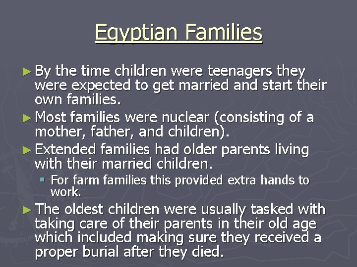 Egyptian Families ► By the time children were teenagers they were expected to get