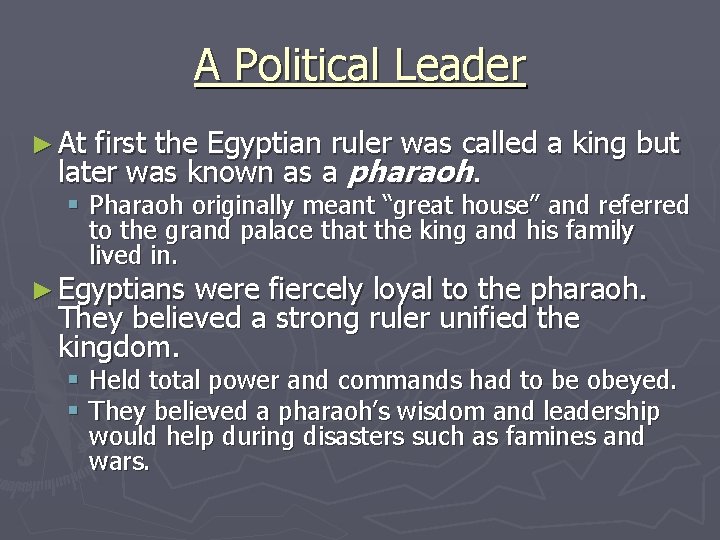 A Political Leader ► At first the Egyptian ruler was called a king but