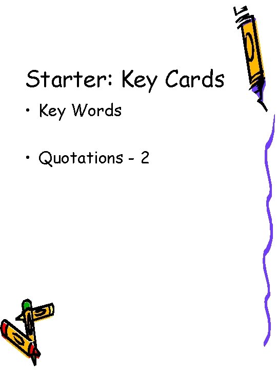 Starter: Key Cards • Key Words • Quotations - 2 
