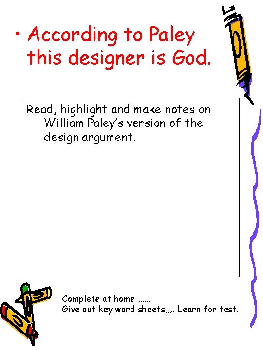  • According to Paley this designer is God. Read, highlight and make notes