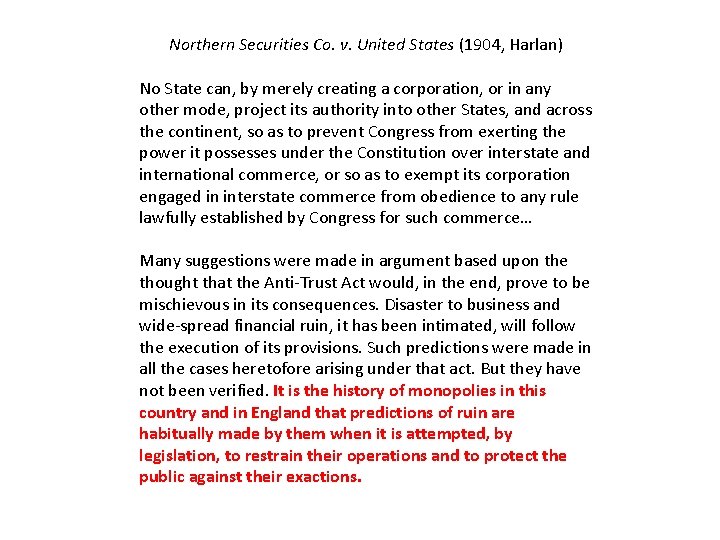 Northern Securities Co. v. United States (1904, Harlan) No State can, by merely creating