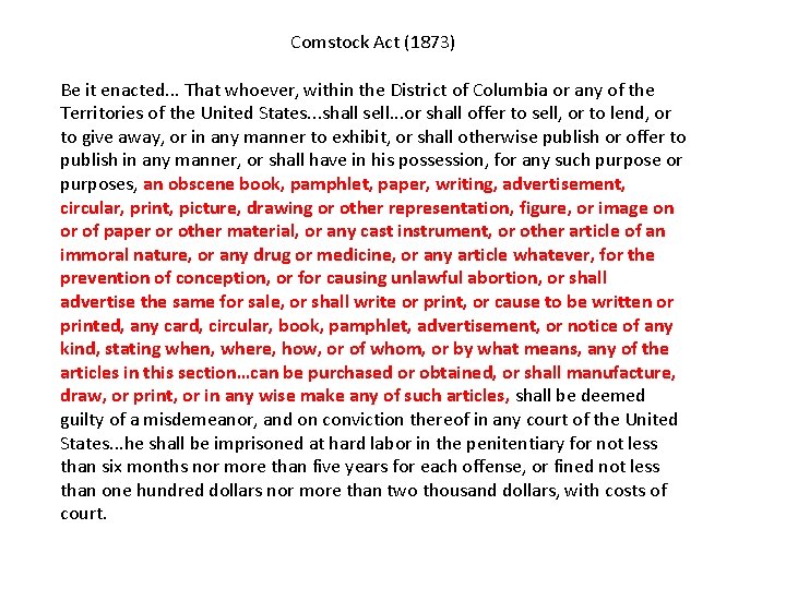Comstock Act (1873) Be it enacted. . . That whoever, within the District of