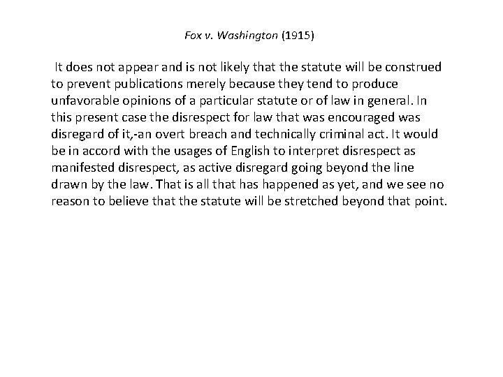 Fox v. Washington (1915) It does not appear and is not likely that the