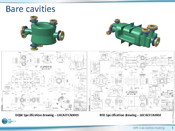 DQW Specification drawing – LHCACFCA 0001 RFD Specification drawing – LHCACFCA 0002 WP 4