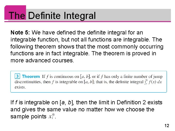 The Definite Integral Note 5: We have defined the definite integral for an integrable