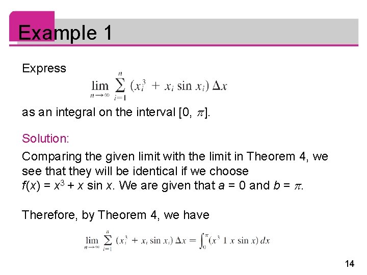 Example 1 Express as an integral on the interval [0, ]. Solution: Comparing the