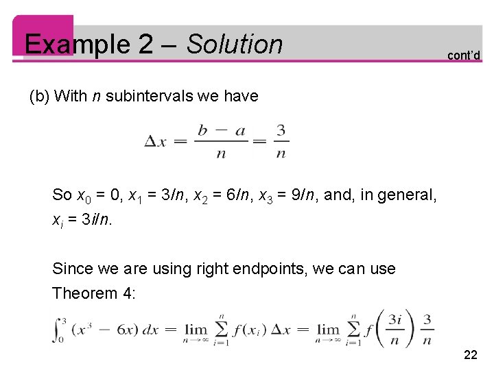 Example 2 – Solution cont’d (b) With n subintervals we have So x 0