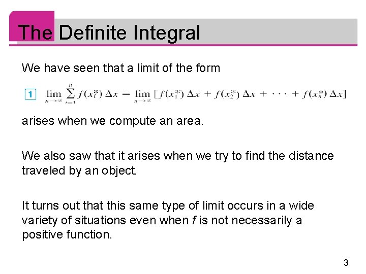 The Definite Integral We have seen that a limit of the form arises when