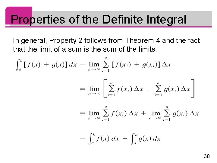 Properties of the Definite Integral In general, Property 2 follows from Theorem 4 and