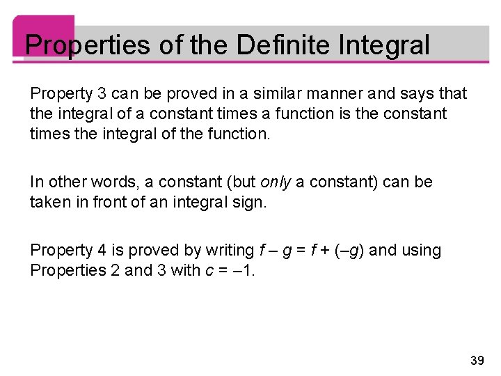 Properties of the Definite Integral Property 3 can be proved in a similar manner