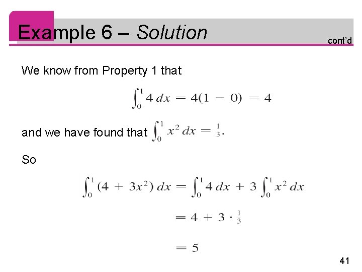 Example 6 – Solution cont’d We know from Property 1 that and we have