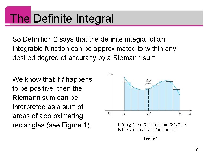 The Definite Integral So Definition 2 says that the definite integral of an integrable