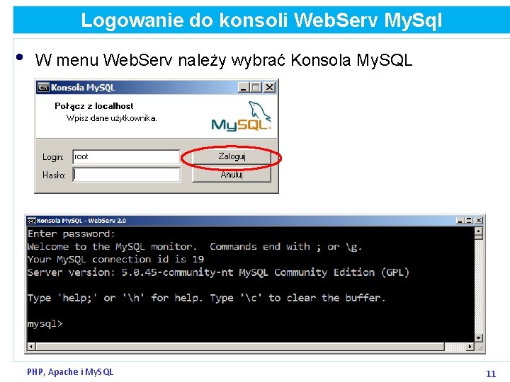 Logowanie do konsoli Web. Serv My. Sql • W menu Web. Serv należy wybrać