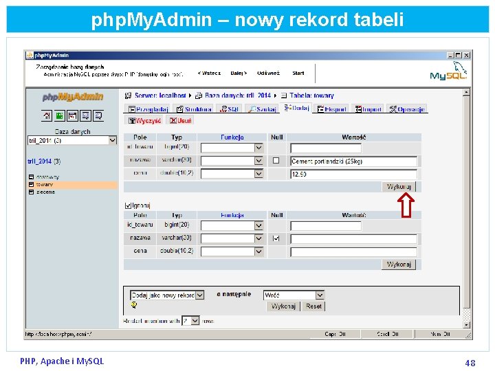 php. My. Admin – nowy rekord tabeli PHP, Apache i My. SQL 48 