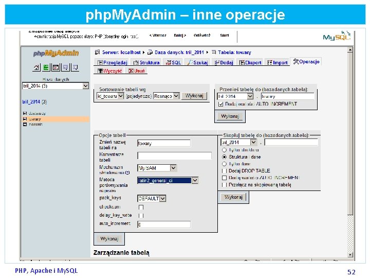 php. My. Admin – inne operacje PHP, Apache i My. SQL 52 