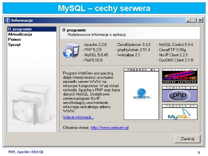 My. SQL – cechy serwera PHP, Apache i My. SQL 9 