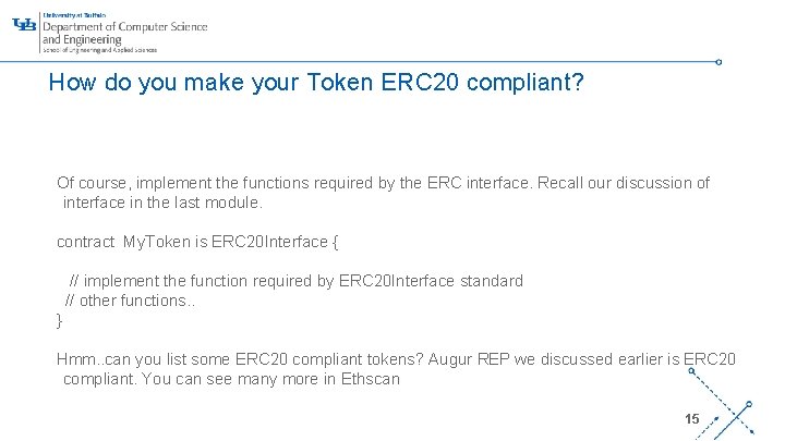 How do you make your Token ERC 20 compliant? Of course, implement the functions
