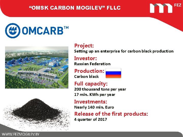 “OMSK CARBON MOGILEV” FLLC Project: Setting up an enterprise for carbon black production Investor: