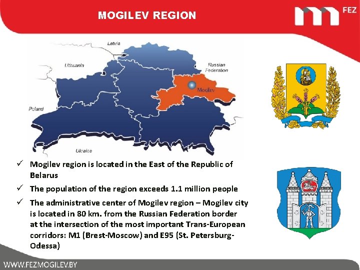 MOGILEV REGION ü Mogilev region is located in the East of the Republic of