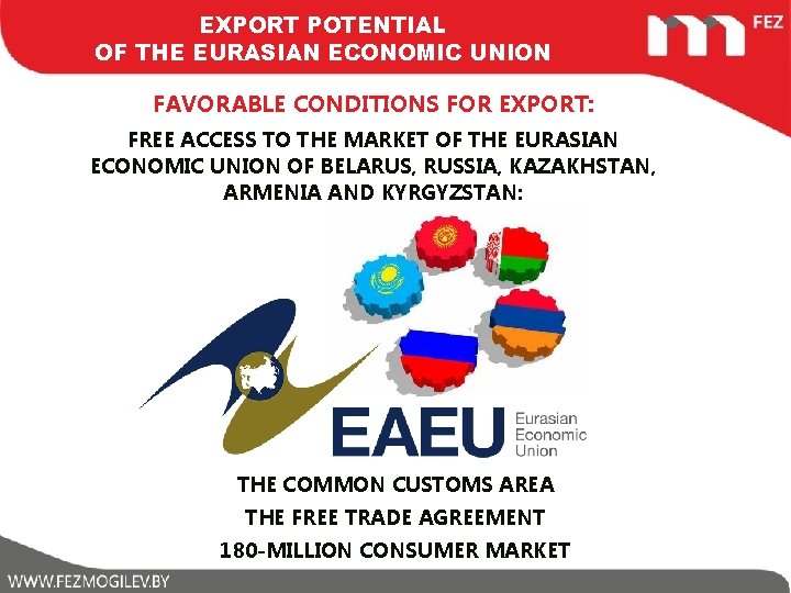 EXPORT POTENTIAL OF THE EURASIAN ECONOMIC UNION FAVORABLE CONDITIONS FOR EXPORT: FREE ACCESS TO